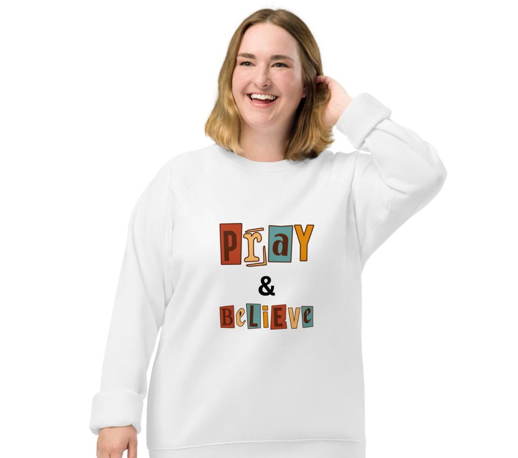 Faith Lane Unisex organic raglan sweatshirt - Pray & Believe