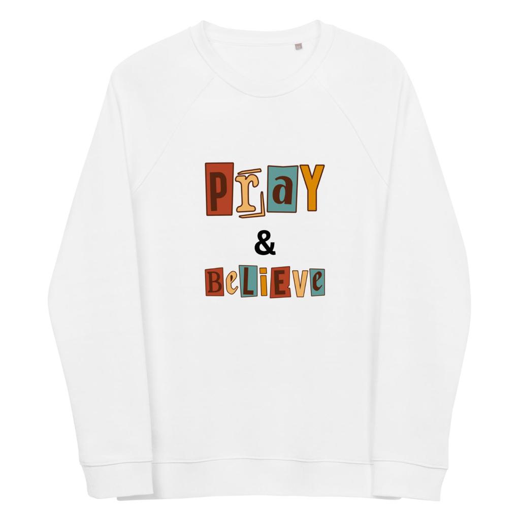 Faith Lane Unisex organic raglan sweatshirt - Pray & Believe