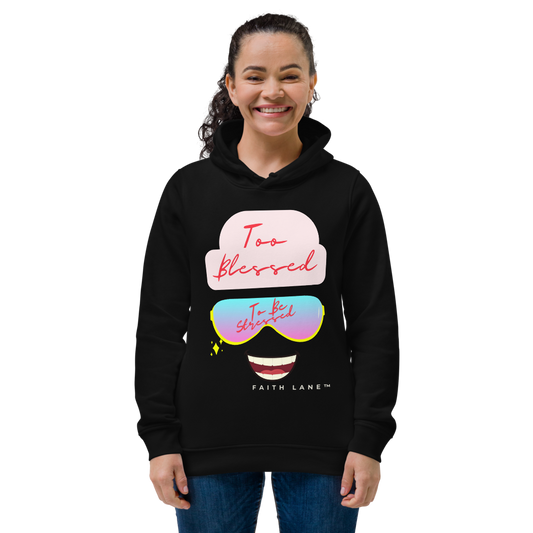 Faith Lane Women's Hoodie - Too Blessed To Be Stressed