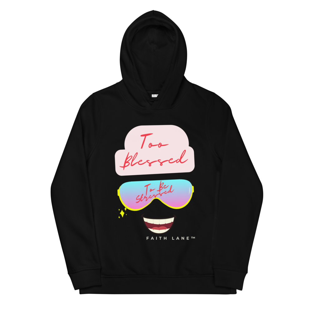 Faith Lane Women's Hoodie - Too Blessed To Be Stressed