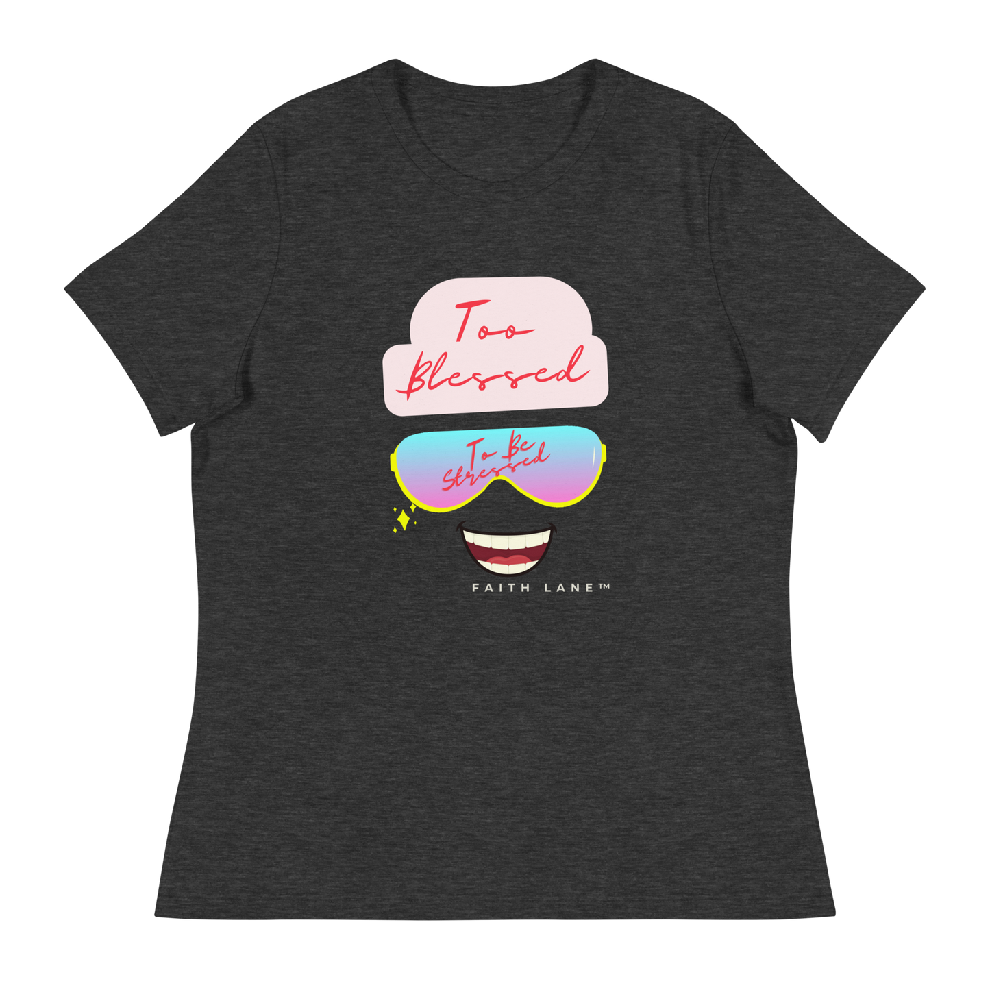 Faith Lane Women's Relaxed T-Shirt - Too Blessed To Be Stressed