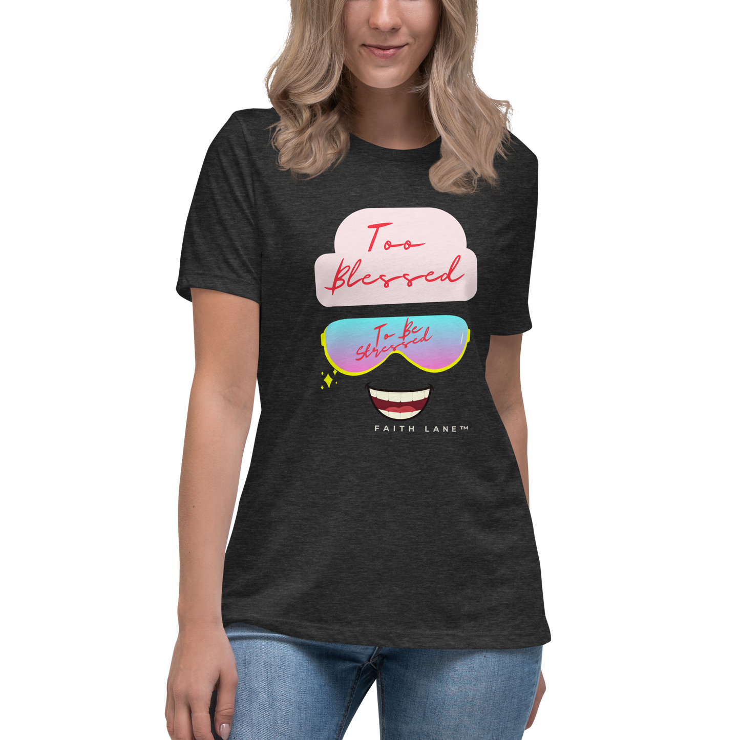 Faith Lane Women's Relaxed T-Shirt - Too Blessed To Be Stressed