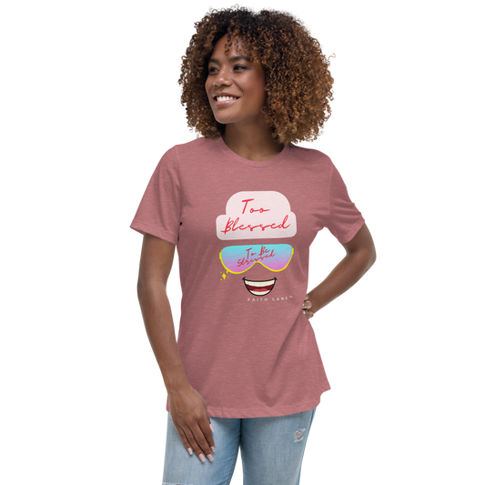 Faith Lane Women's Relaxed T-Shirt - Too Blessed To Be Stressed