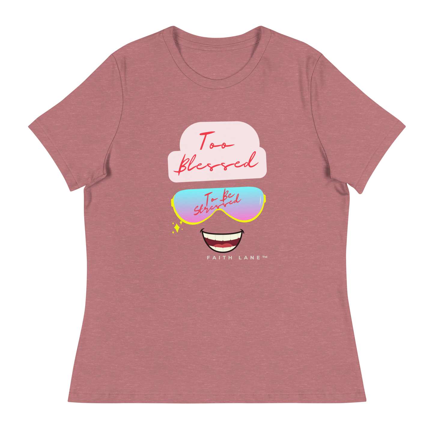 Faith Lane Women's Relaxed T-Shirt - Too Blessed To Be Stressed