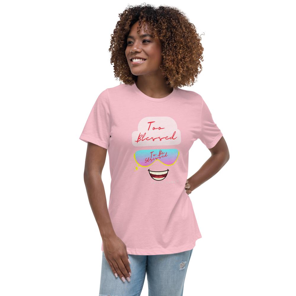 Faith Lane Women's Relaxed T-Shirt - Too Blessed To Be Stressed