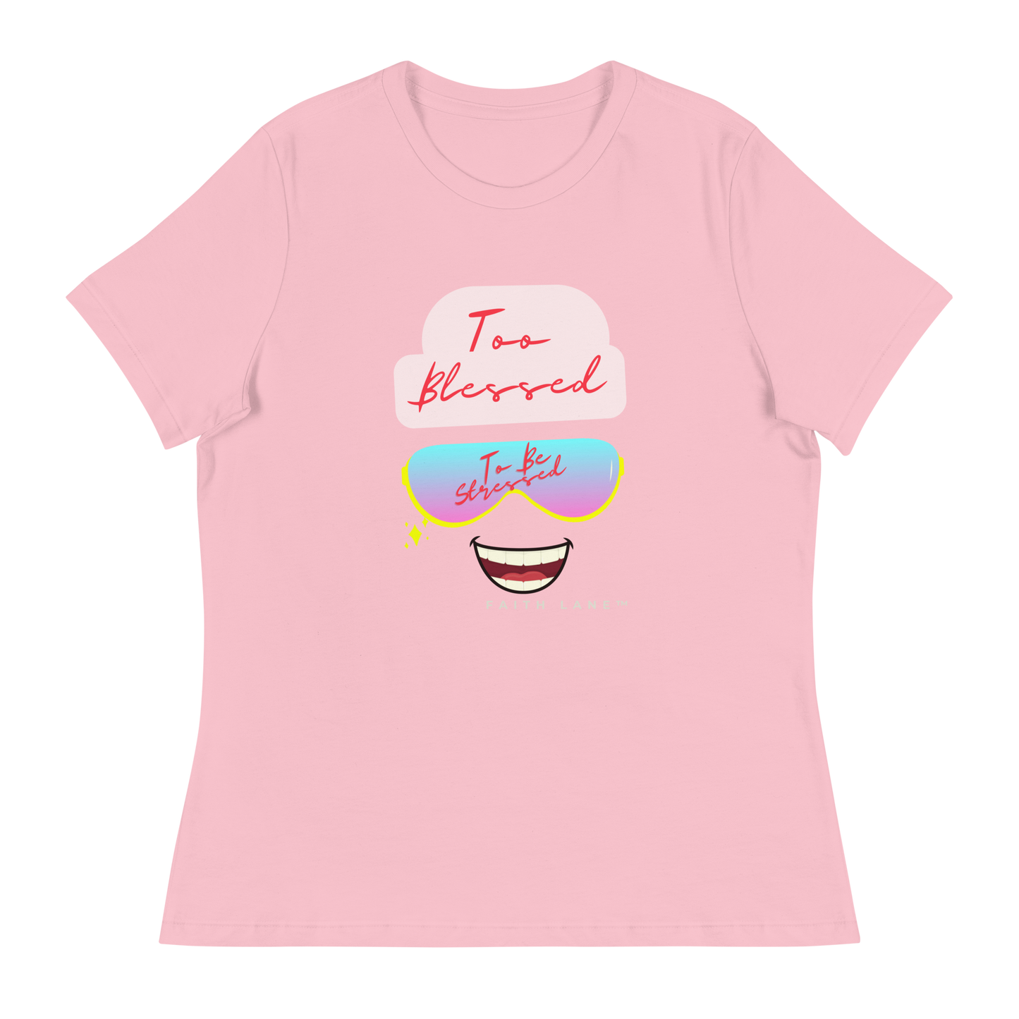 Faith Lane Women's Relaxed T-Shirt - Too Blessed To Be Stressed